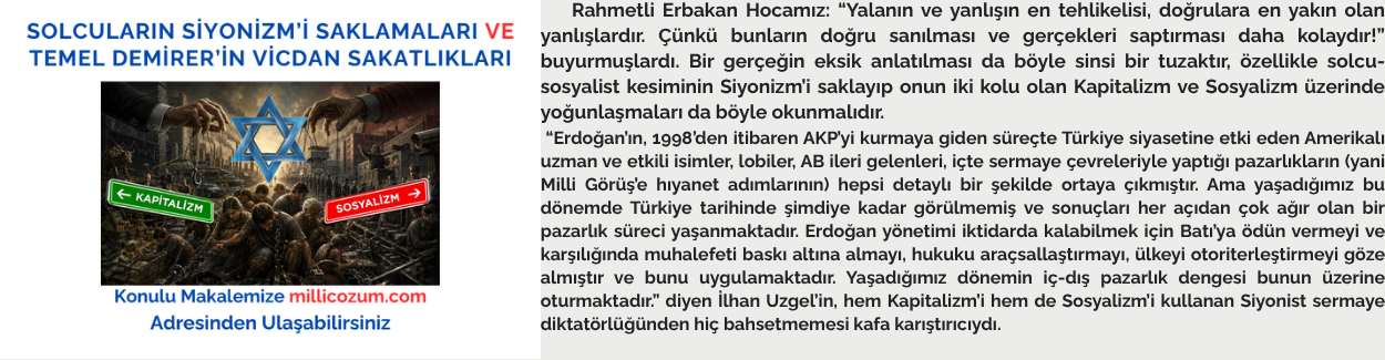 SOLCULARIN SİYONİZM’İ SAKLAMALARI VE TEMEL DEMİRER’İN VİCDAN SAKATLIKLARI