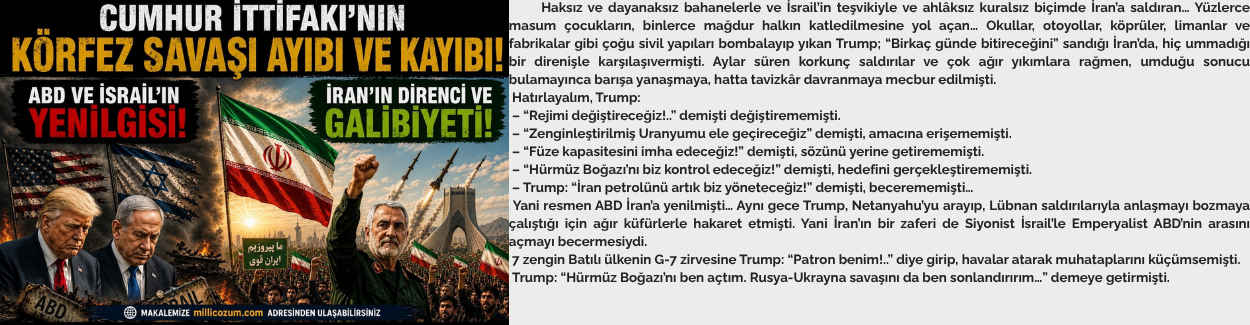 Cumhur İttifakı’nın Körfez Savaşı Ayıbı ve Kayıbı! ABD VE İSRAİL’İN YENİLGİSİ İRAN’IN DİRENCİ VE GALİBİYETİ