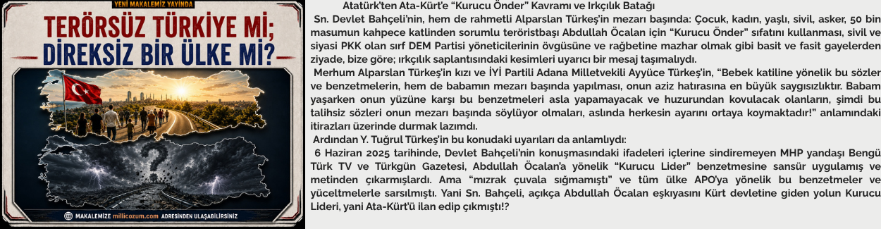 TERÖRSÜZ TÜRKİYE Mİ; DİREKSİZ BİR ÜLKE Mİ?